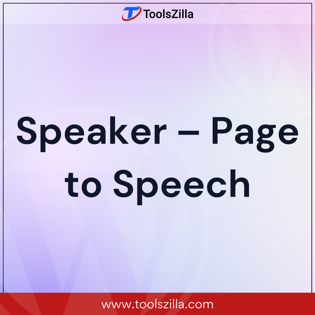 Speaker – Page to Speech Plugin - ToolsZilla