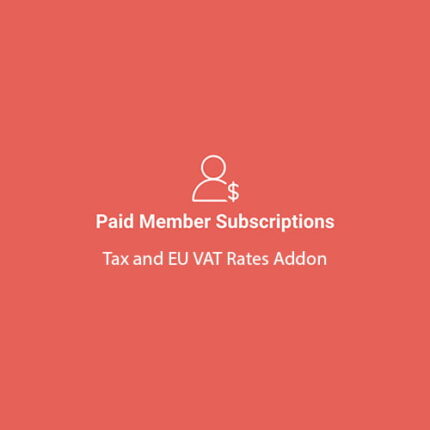 Paid Member Subscriptions Tax & EU VAT Rates